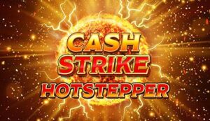 Cash Strike Hotstepper